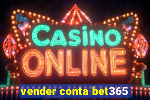 vender conta bet365